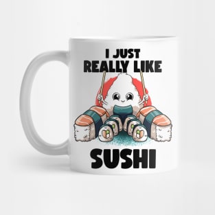 I Just Really Like Sushi Kawaii Food Japanese Anime Sushi Mug